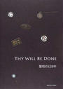 THY WILL BE DONE