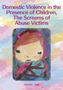 ҤŻҽҤΥϥ֥åɽŹhontoۤ㤨Domestic Violence in the Presence of Children, The Screams of Abuse VictimsפβǤʤ880ߤˤʤޤ