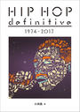 ҤŻҽҤΥϥ֥åɽŹhontoۤ㤨HIP HOP definitive 1974 - 2017 (ele-king booksפβǤʤ2,288ߤˤʤޤ