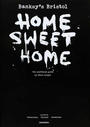Ｂａｎｋｓｙ’ｓ Ｂｒｉｓｔｏｌ：ＨＯＭＥ ＳＷＥＥＴ ＨＯＭＥ Ｔｈｅ ｕｎｏｆｆｉｃｉａｌ ｇｕｉｄｅ